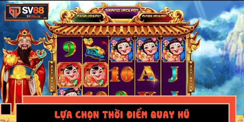 Lựa chọn khung giờ chơi thích hợp