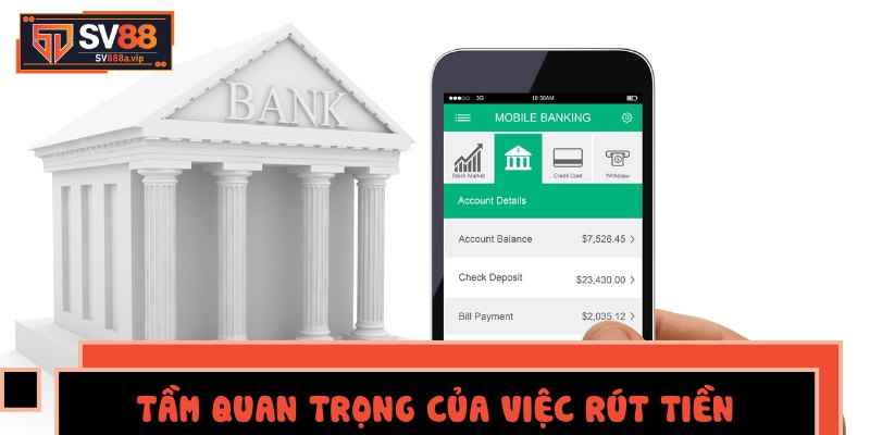 Giới Thiệu Về SV88 Và Tầm Quan Trọng Của Việc Rút Tiền