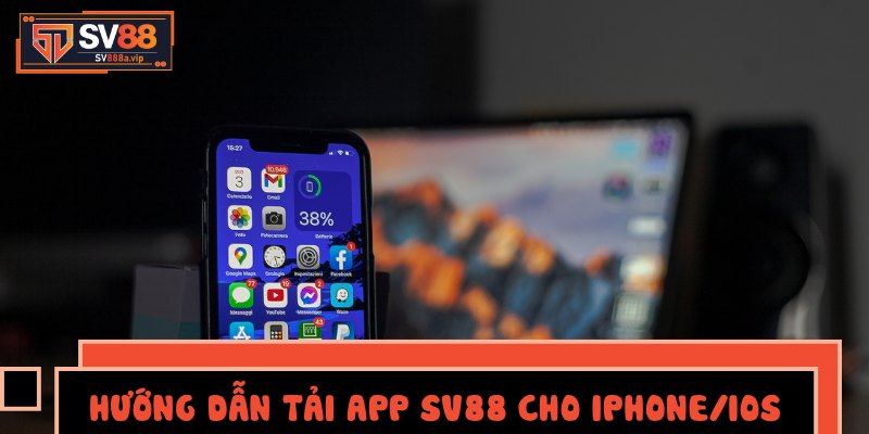 Hướng dẫn tải app SV88 cho iPhone/iOS